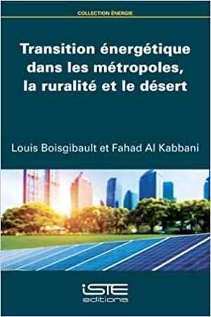 Transition énergétique dans les métropoles, la ruralité et le désert, par Louis Boisgibault et Fahad Kabbani