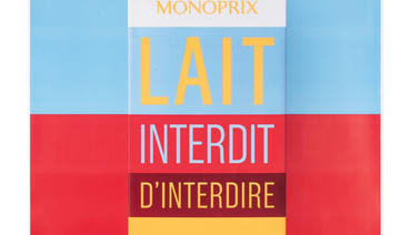 Agence Rosapark, Affiche Lait interdit d'interdire, 2018 Papier, offset © MAD, Paris / Jean Tholance
