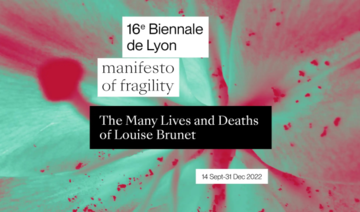 16e biennale de Lyon : Les nombreuses vies et morts de Louise Brunet